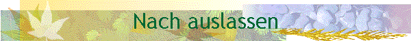 Nach auslassen