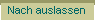 Nach auslassen